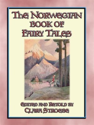 cover image of THE NORWEGIAN BOOK OF FAIRY TALES--38 children's stories from Norse-land